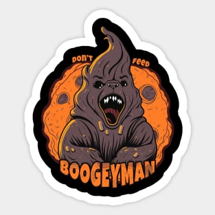 Don't feed boogeyman Sticker